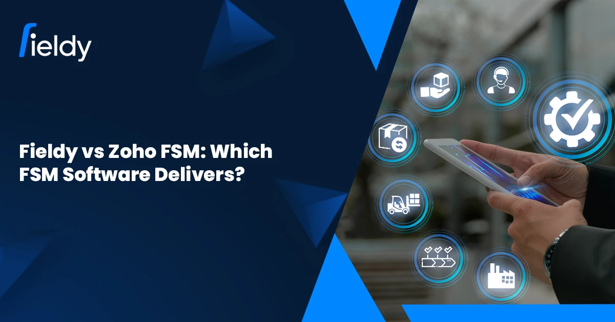 Fieldy vs Zoho FSM: Which Field Service Management Software Delivers More in 2025?