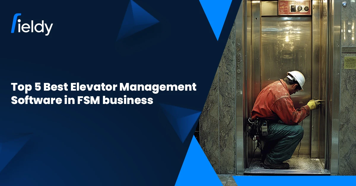 Top 5 Best Elevator Management Software in FSM Business [Updated for 2025]
