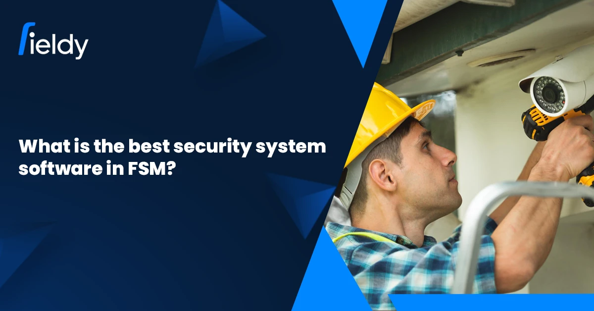 Best Security System Software in FSM: What Security Businesses Need in 2025