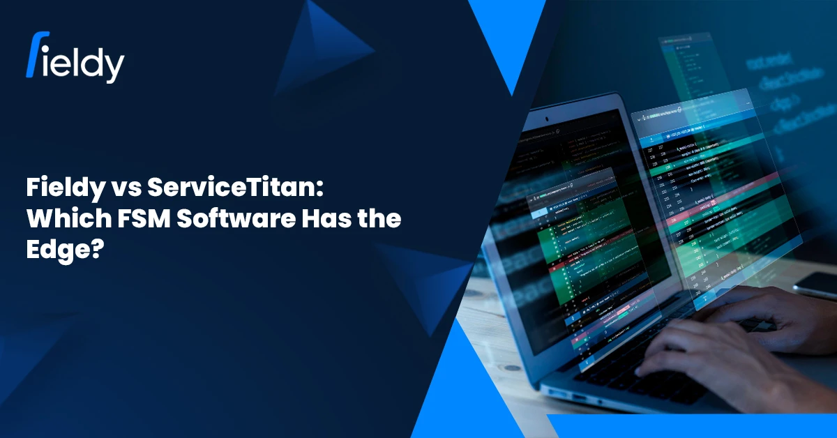 Fieldy vs ServiceTitan: Which FSM Software Has the Edge in 2025?