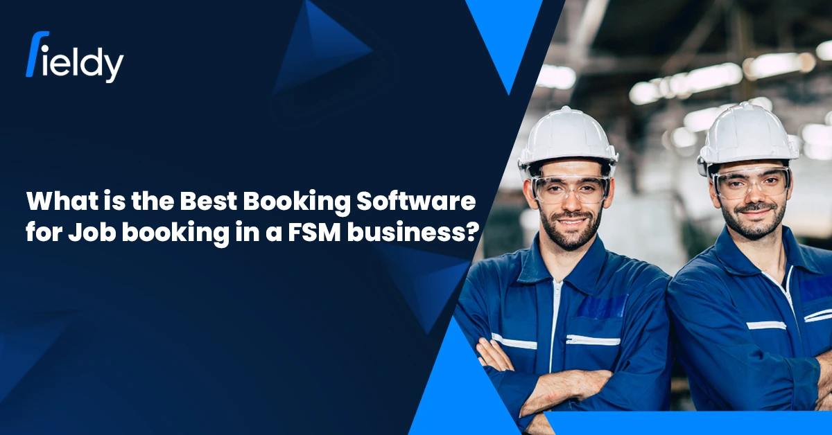 What is the Best Booking Software for Job booking in an FSM business for 2025?