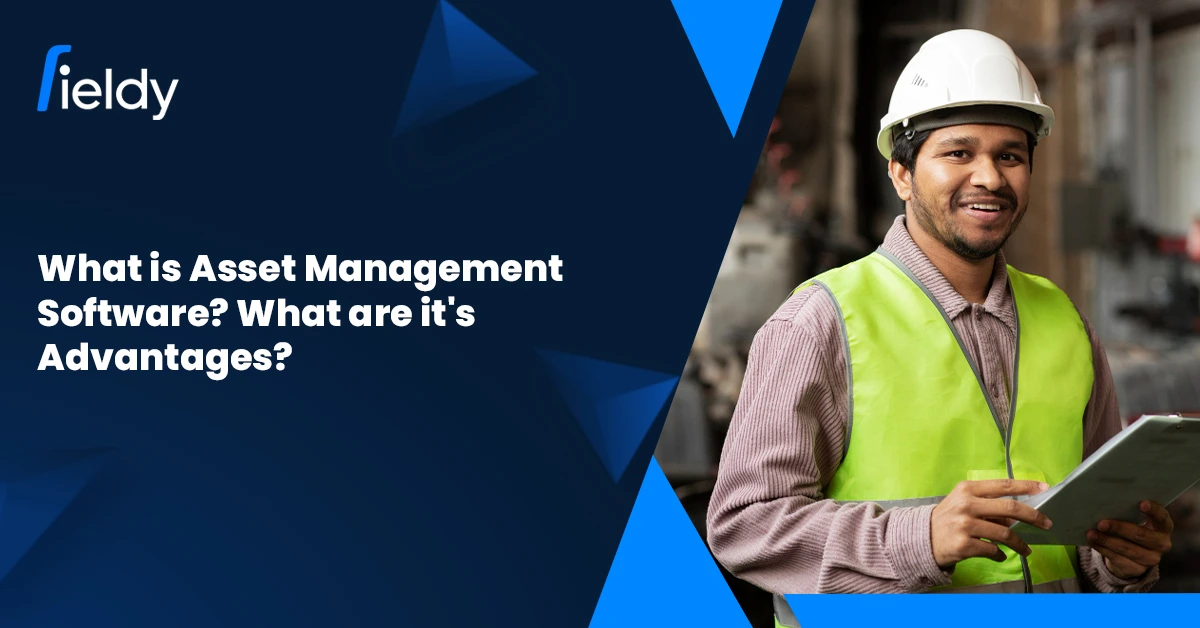 What is Asset Management Software? What are the Advantages of It?