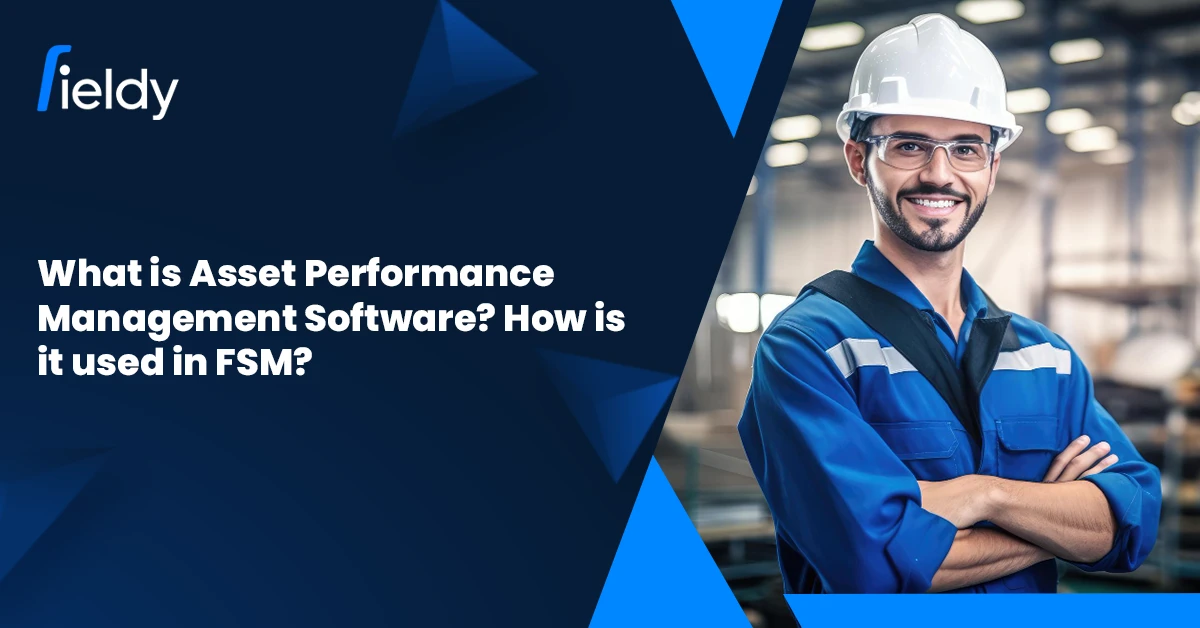 What is Asset Performance Management Software? How is it used in Field Service?