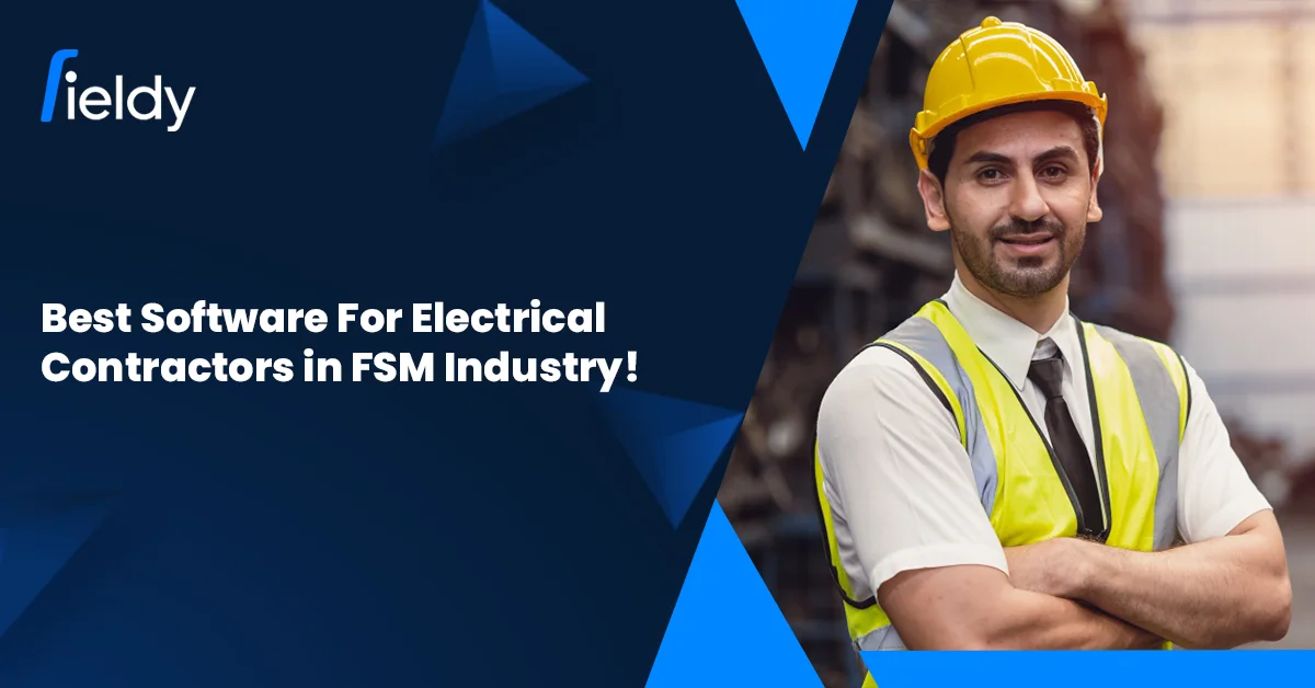 What Is the Best Software for Electrical Contractors in the FSM Industry? (2025 Guide)