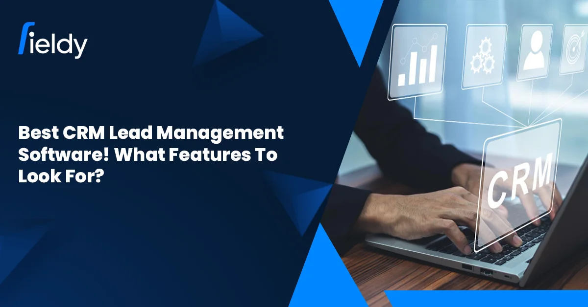 Which is the Best CRM Lead Management Software of 2026? What features does the Best CRM Software for Lead Management have?