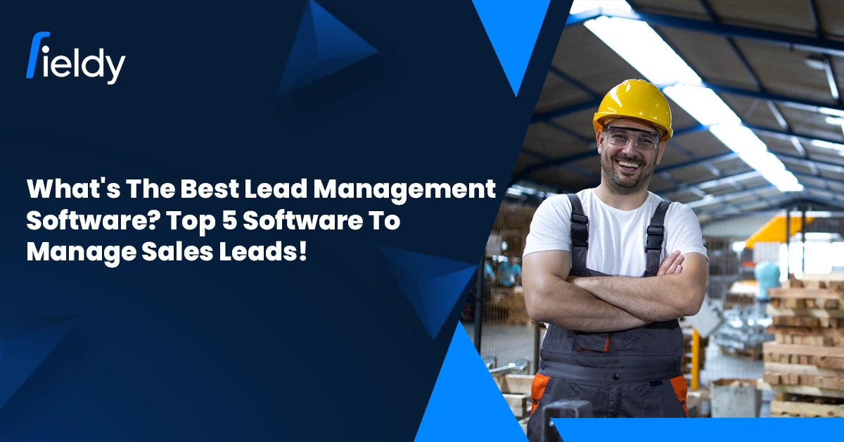 What Is the Best Lead Management Software for 2026? Top 5 Best Tools to Manage Sales Leads