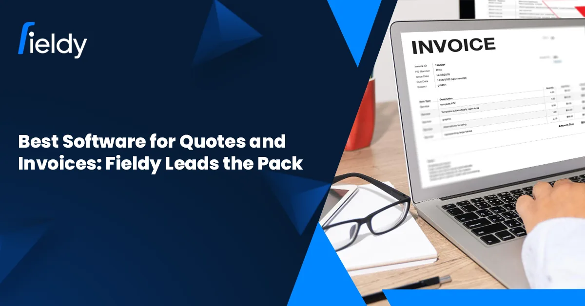 Best Software for Quotes and Invoices in 2026: Fieldy Leads the Pack