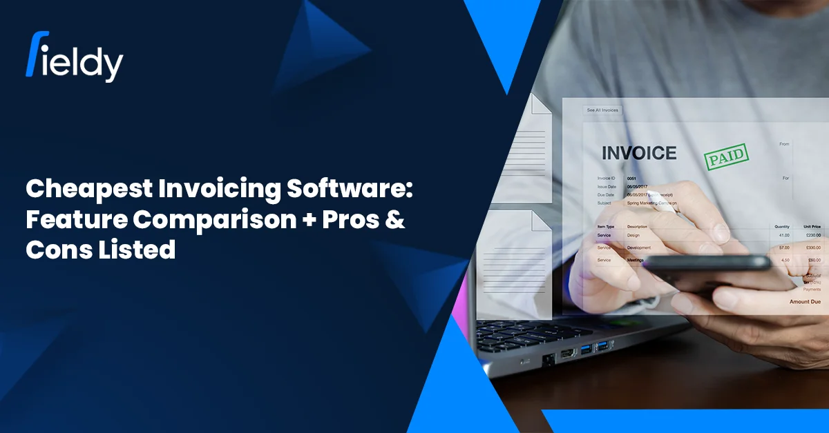 Cheapest Invoicing Software in 2026: Feature Comparison + Pros & Cons Listed
