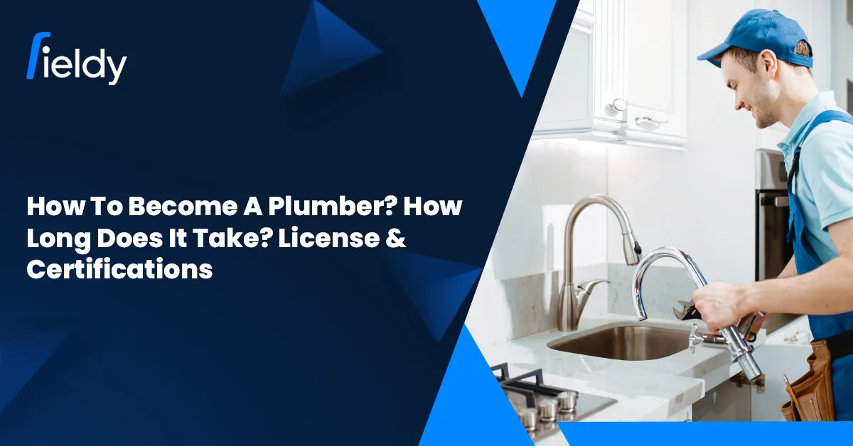 How To Become a Plumber in 2026? How Long Does It Take, License & Certifications Explained
