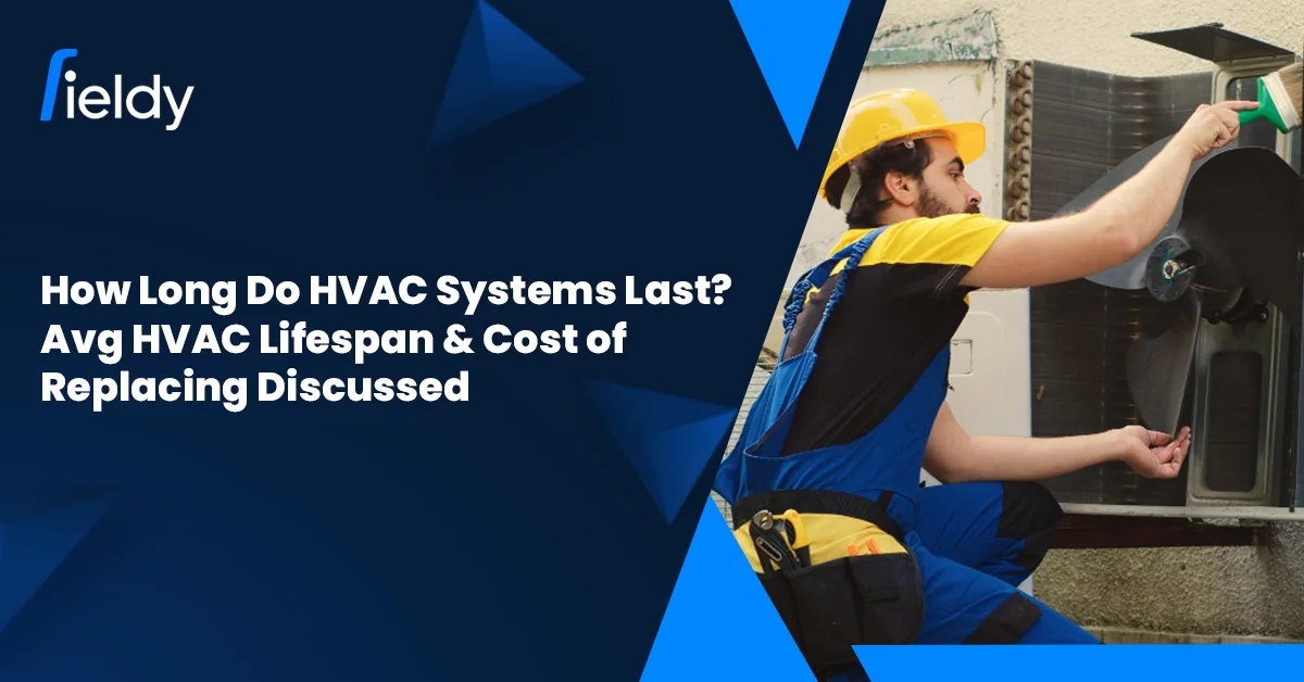 ❄️ How Long Do HVAC Systems Last? Average HVAC Lifespan, Replacement Signs & Cost of Replacing HVAC in 2026