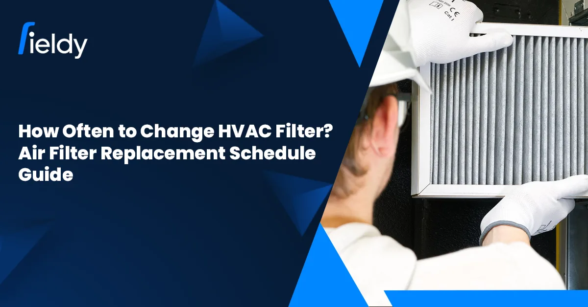 🌬️ How Often to Change HVAC Filter? The 2026 Air Filter Replacement Schedule Most Homeowners Get Wrong