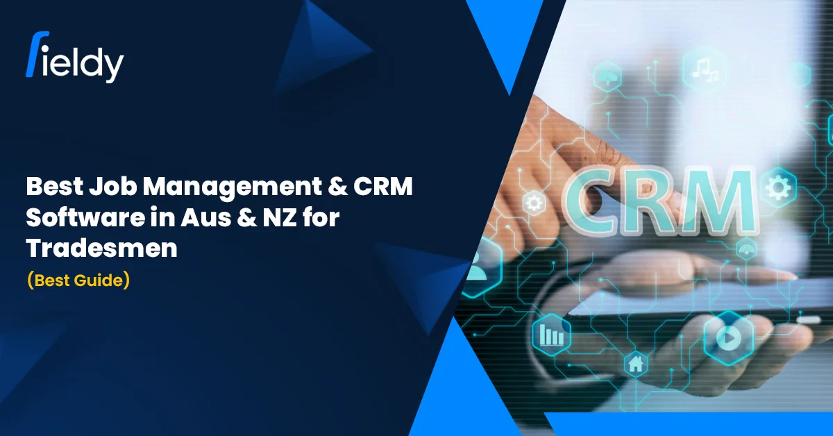 📊 Best Job Management & CRM Software in Australia & New Zealand for Tradesmen (2026 Guide)
