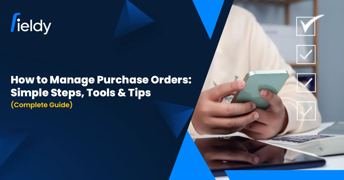 How to Manage Purchase Orders: Simple Steps, Tools & Tips [Complete Guide 2026]