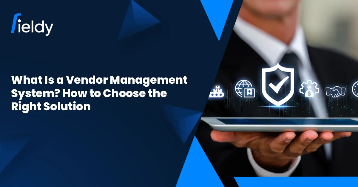 📋 What Is a Vendor Management System? Process, Risks & How to Choose the Right Solution (2026)