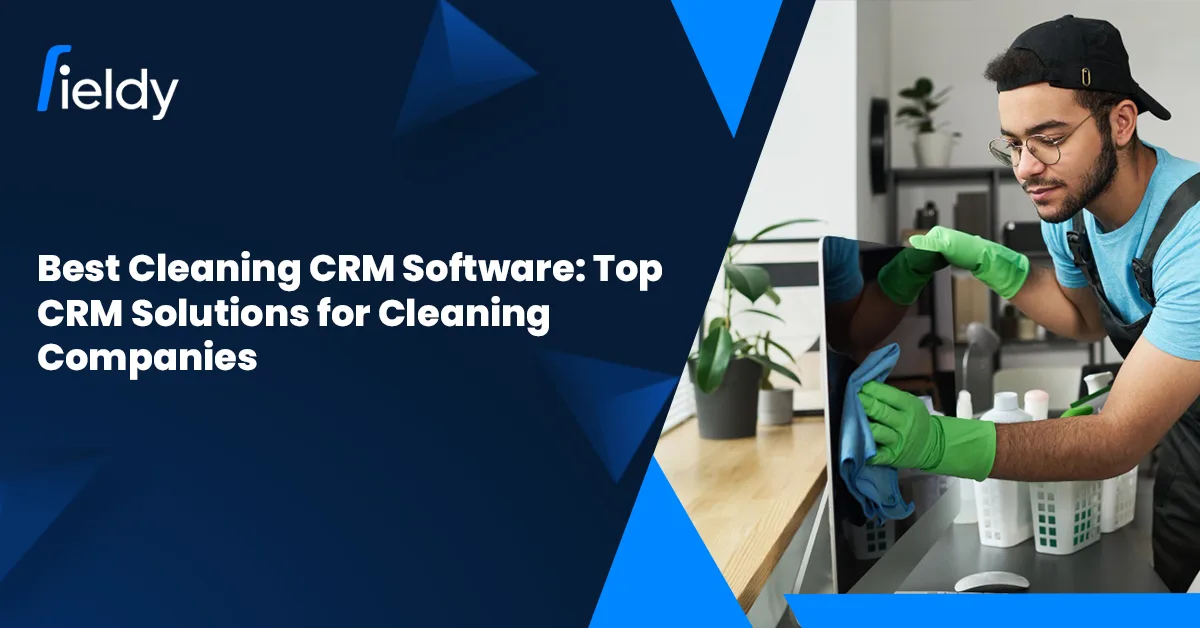 Best Cleaning CRM Software in 2026: Top CRM Solutions for Cleaning Companies