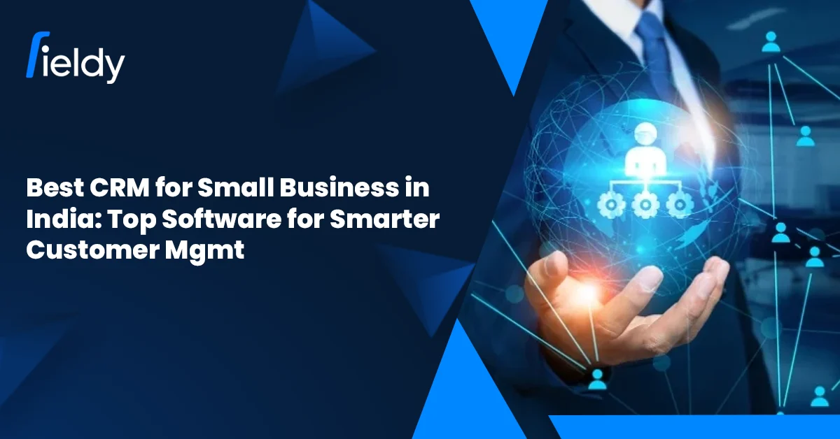 Best CRM for Small Business in India in 2026: Top Software for Smarter Customer Management