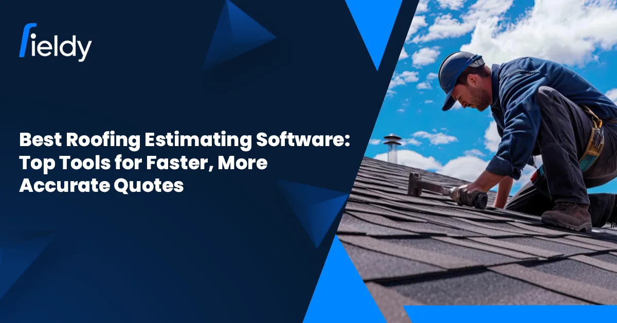 Best Roofing Estimating Software in 2026: Top Tools for Faster, More Accurate Quotes